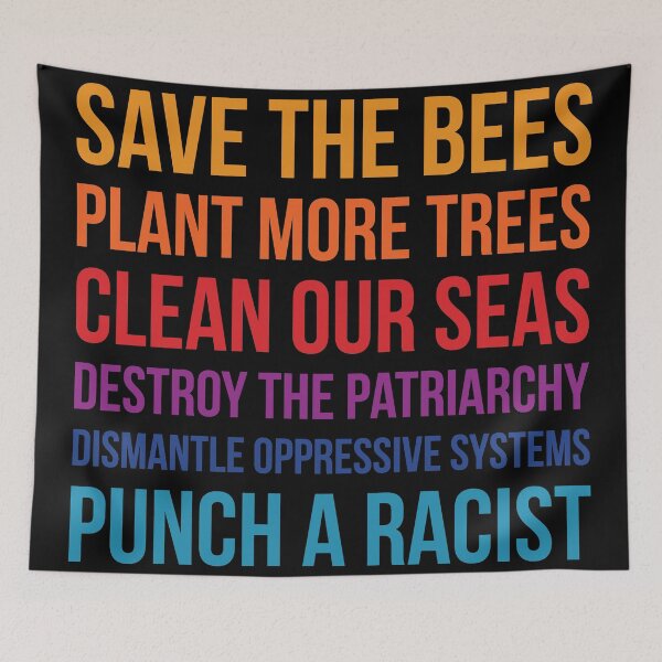 Item preview, Save The Bees - Plant More Trees- Clean Our Seas - Destroy The Patriarchy- Dismantle Oppressive Systems - Punch A Racist designed and sold by merchzy.