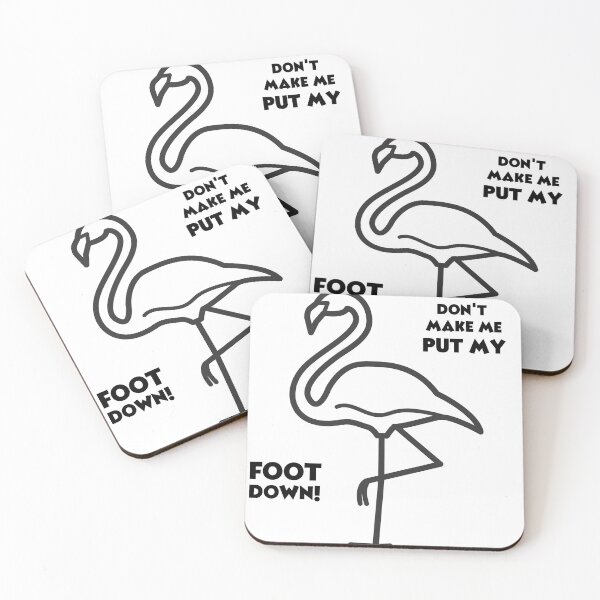 Item preview, Don't Make Me Put My Foot Down Flamingo Lover Gift  designed and sold by loscustom1949.
