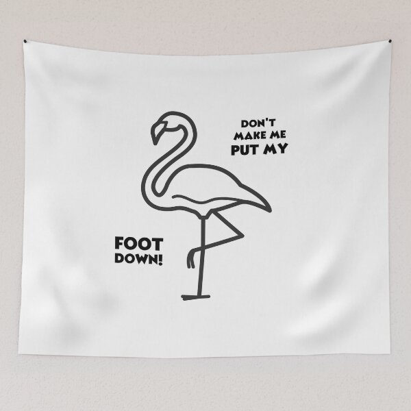 Item preview, Don't Make Me Put My Foot Down Flamingo Lover Gift  designed and sold by loscustom1949.