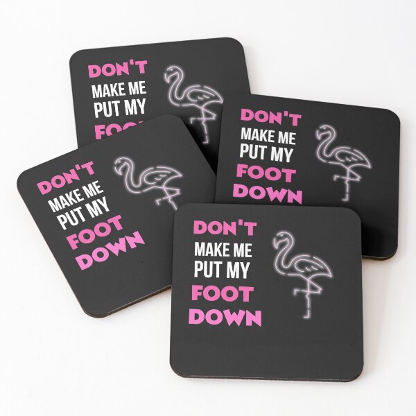Item preview, Don't Make Me Put My Foot Down Flamingo Lover Gift  designed and sold by loscustom1949.