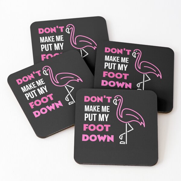Item preview, Don't Make Me Put My Foot Down Flamingo Lover Gift  designed and sold by loscustom1949.
