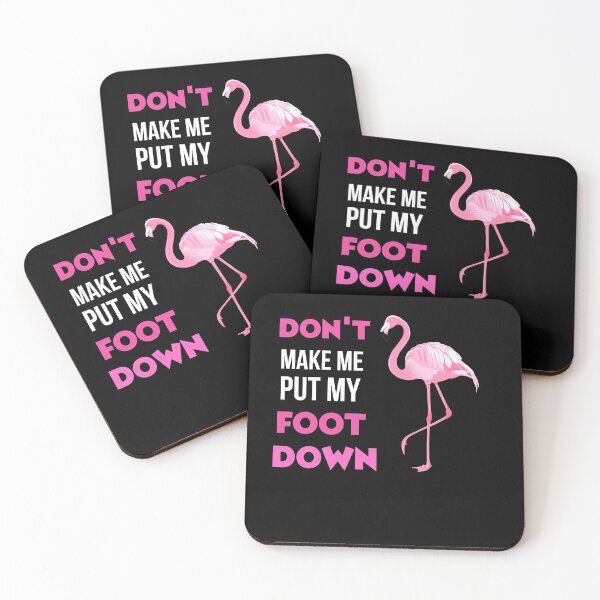 Item preview, Don't Make Me Put My Foot Down Flamingo Lover Gift  designed and sold by loscustom1949.