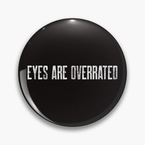 Item preview, Eyes are Overrated  designed and sold by Disabledland.