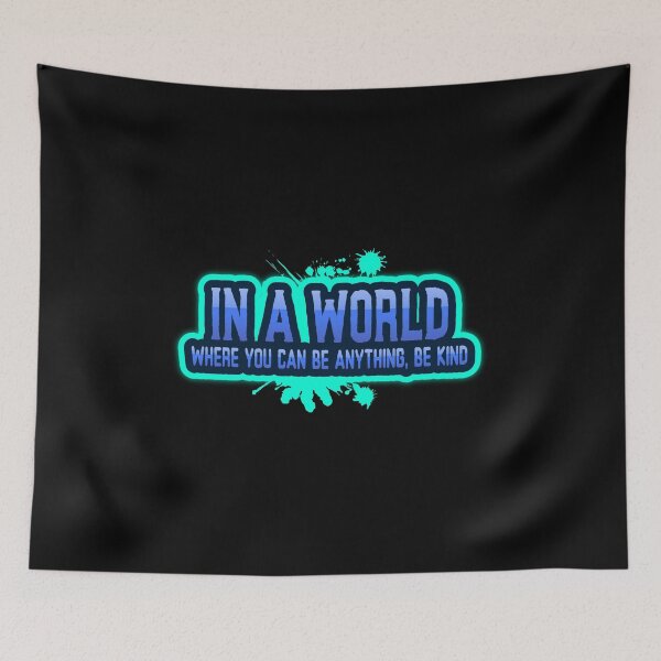 Item preview, In A World Where You Can Be Anything, Be Kind designed and sold by GoodVibeDesign.