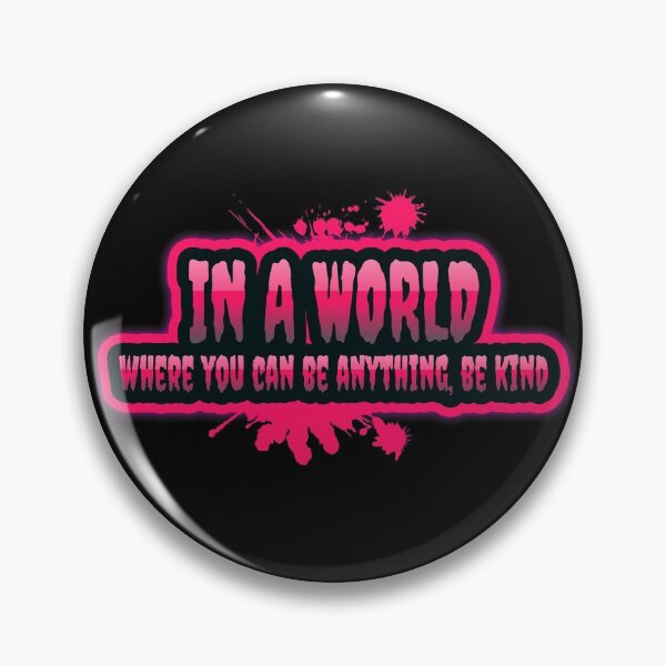Item preview, In A World Where You Can Be Anything, Be Kind  designed and sold by GoodVibeDesign.