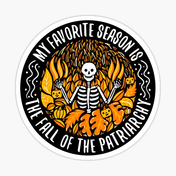 Item preview, My Favorite Season Is Fall Of the Patriarchy designed and sold by mrhighsky.