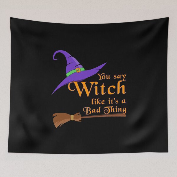 Item preview, You say Witch like it's a Bad Thing designed and sold by TeeZenDesigns.