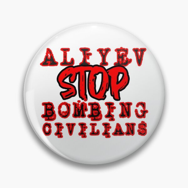 Item preview, ALIEV STOP BOMBING CIVILIANS Stop Azerbaijani designed and sold by lmyer.