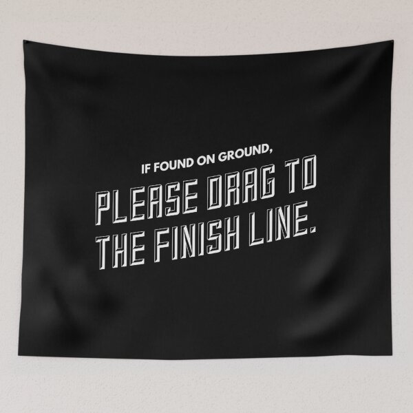 Item preview, Please Drag Me To The Finish Line - Funny Marathon Typography Art. designed and sold by WolfSpiritCo.