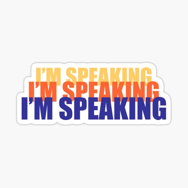 I'm Speaking - Kamala Harris & Every Woman. Sticker