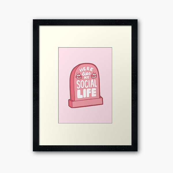 Here Lies My Social Life in Pink Framed Art Print