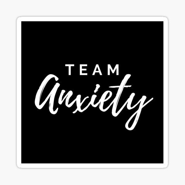 Team Anxiety Sticker