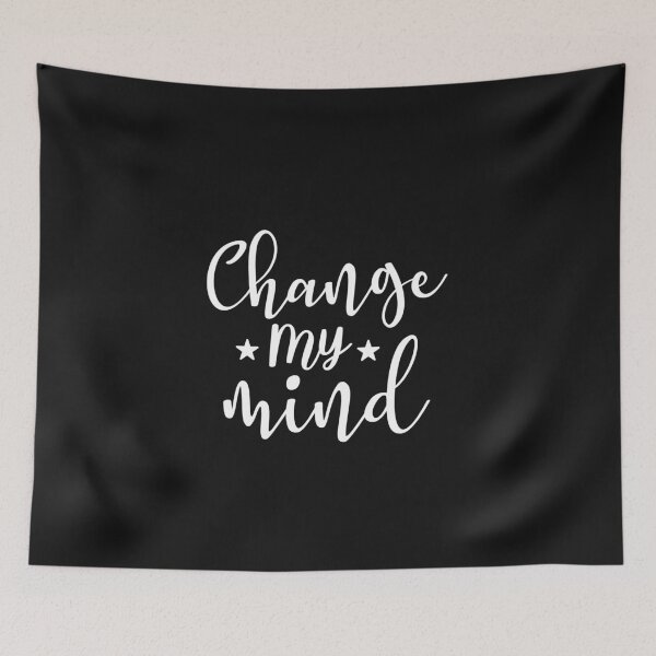 Item preview, Change my mind designed and sold by phassystore.