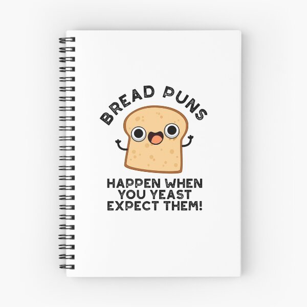 Item preview, Bread Puns Happen When You Yeast Expect Them Funny Puns   designed and sold by punnybone.