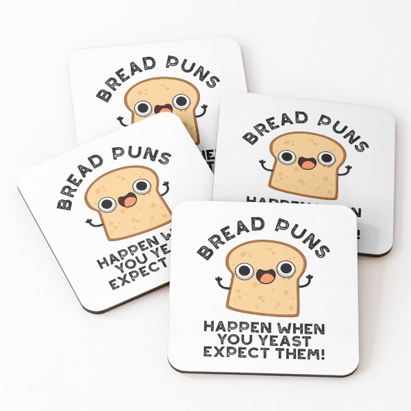Item preview, Bread Puns Happen When You Yeast Expect Them Funny Puns   designed and sold by punnybone.