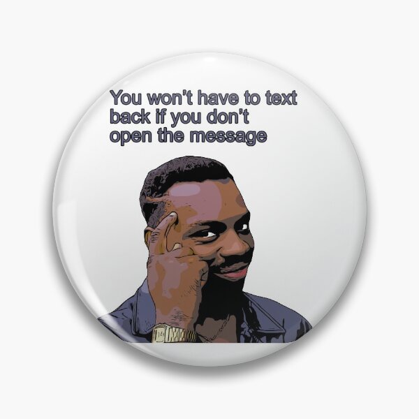 Item preview, You won't have to texte back if you don't open the message, Roll Safe MEME designed and sold by Moedesigns.