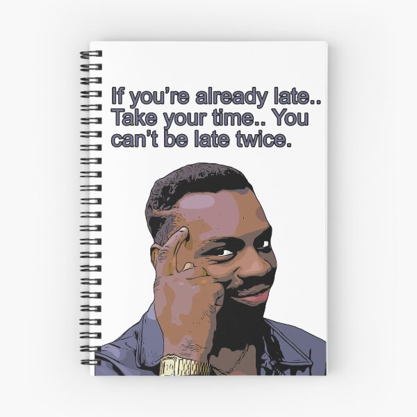 Item preview, If you're already late.. Take your time.. You can't be late twice : Roll Safe MEME designed and sold by Moedesigns.