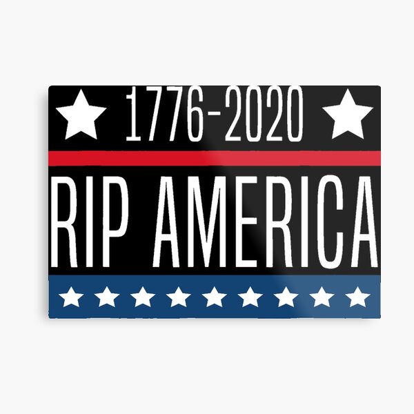 Trump 1776-2020 Rip America Metal Print
