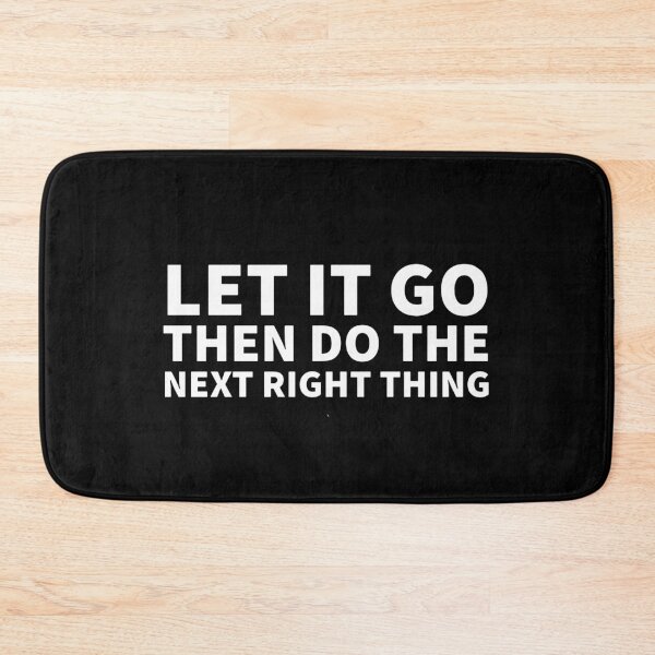 Item preview, Let It Go Then Do The Next Right Thing designed and sold by Dan Brady.