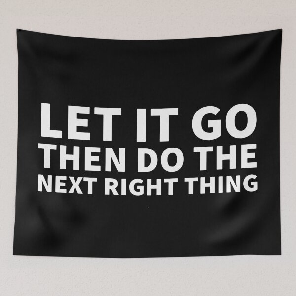 Item preview, Let It Go Then Do The Next Right Thing designed and sold by Dan Brady.