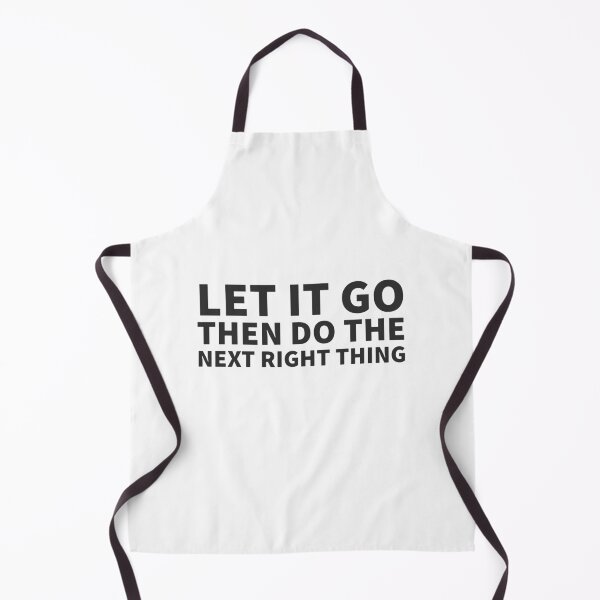 Item preview, Let It Go Then Do The Next Right Thing designed and sold by Dan Brady.