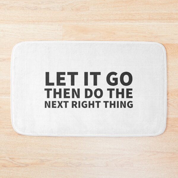 Item preview, Let It Go Then Do The Next Right Thing designed and sold by Dan Brady.
