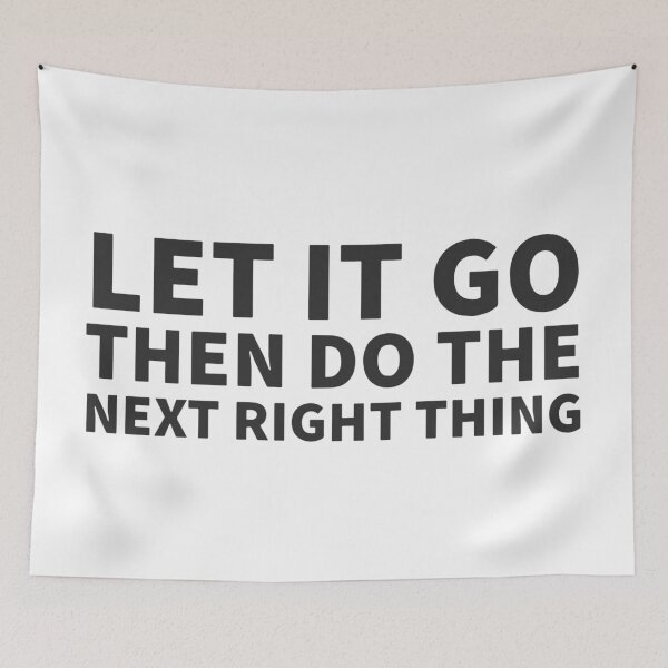 Item preview, Let It Go Then Do The Next Right Thing designed and sold by Dan Brady.