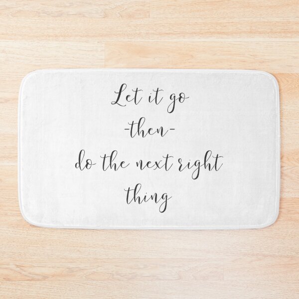 Item preview, Let It Go Then Do The Next Right Thing designed and sold by Dan Brady.