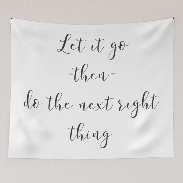 Item preview, Let It Go Then Do The Next Right Thing designed and sold by Dan Brady.