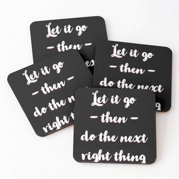 Item preview, Let It Go Then Do The Next Right Thing designed and sold by Dan Brady.