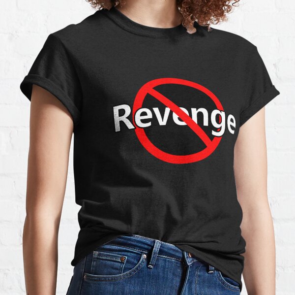 No Revenge - No Vengeance - Forgiveness Classic T-Shirt