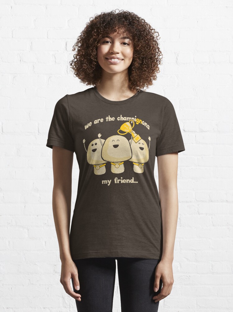 We Are The Champignons My Friend Champion Pun Gift' Men's T-Shirt