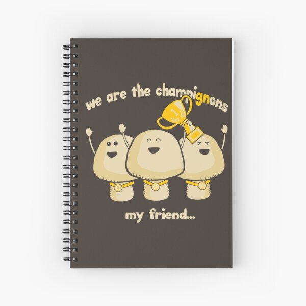 We are the champignons my friend... Spiral Notebook