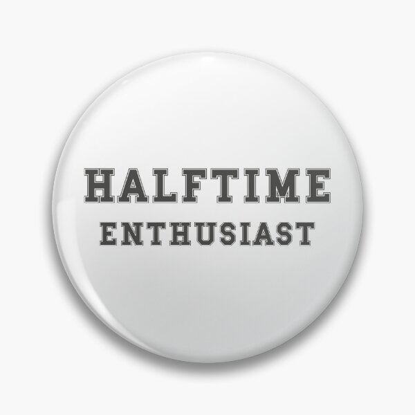 Item preview, Football Game Halftime Show / Big Game Funny Quote Sarcastic design designed and sold by CreatedByHeidi.
