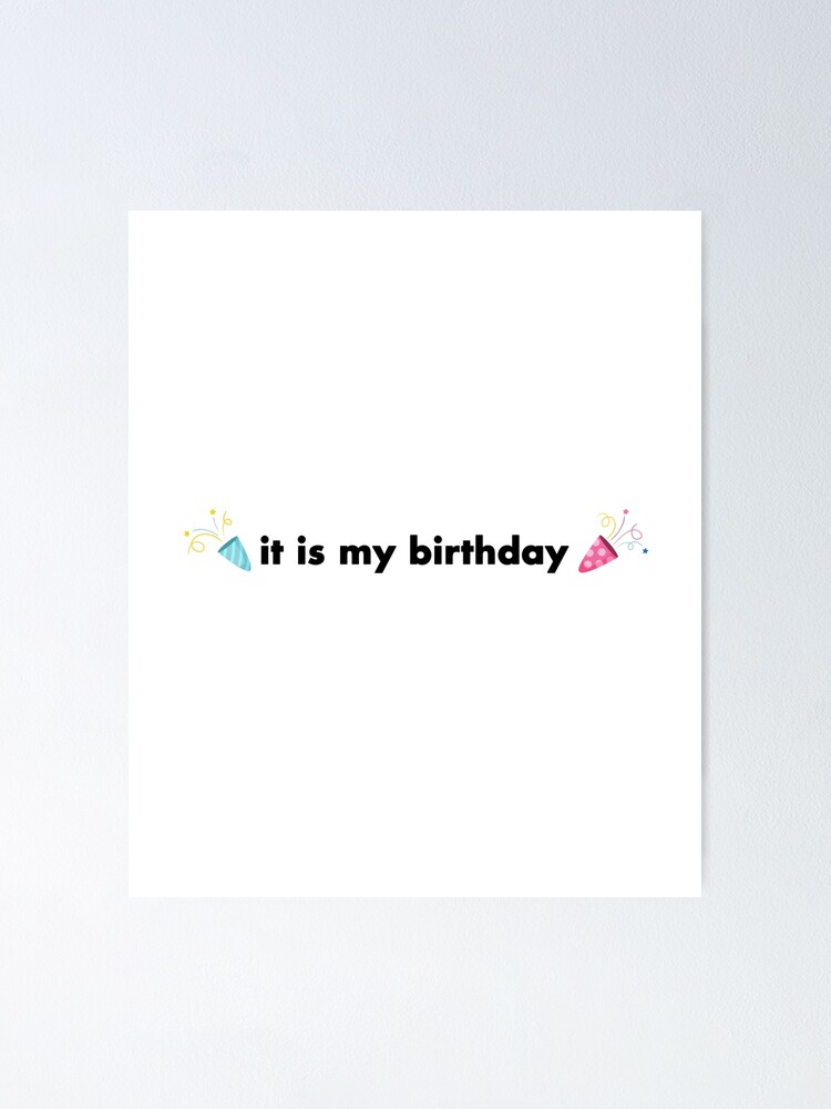 Poster C Est Mon Anniversaire C Est Mon Anniversaire Par Mouad2azefzaf Redbubble