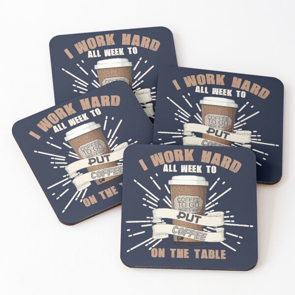Item preview, I work hard all week to put coffee on the table designed and sold by MisoraA.