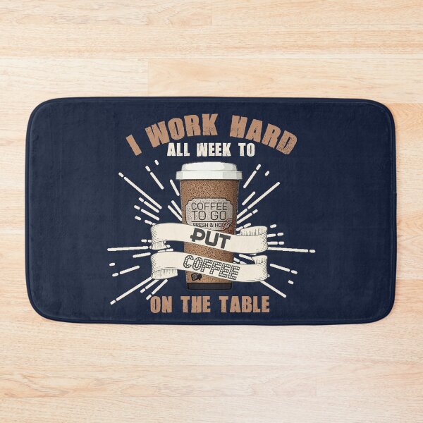 Item preview, I work hard all week to put coffee on the table designed and sold by MisoraA.