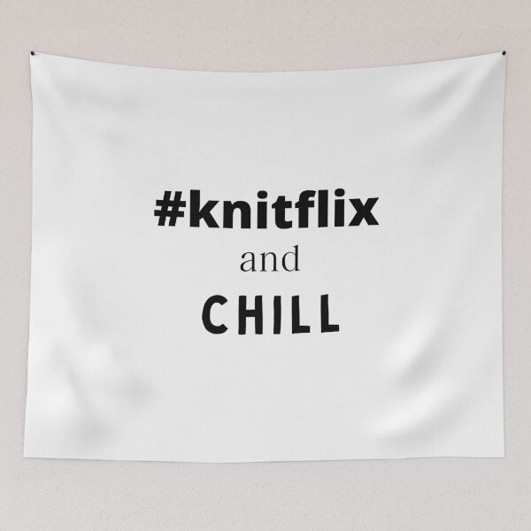 Item preview, #knitflix y Chill designed and sold by Knitterty.