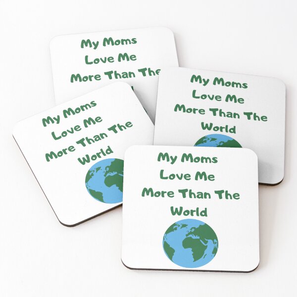 Item preview, My moms love me more than the world designed and sold by GreenJelli.