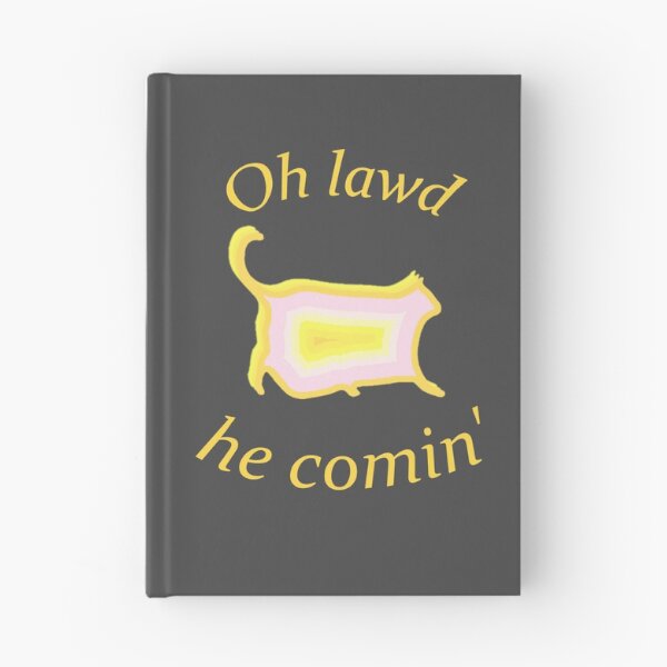 Item preview, oh lawd he comin chonky fat kitty cat designed and sold by LAST WEEK'S STOLEN AESTHETICS.