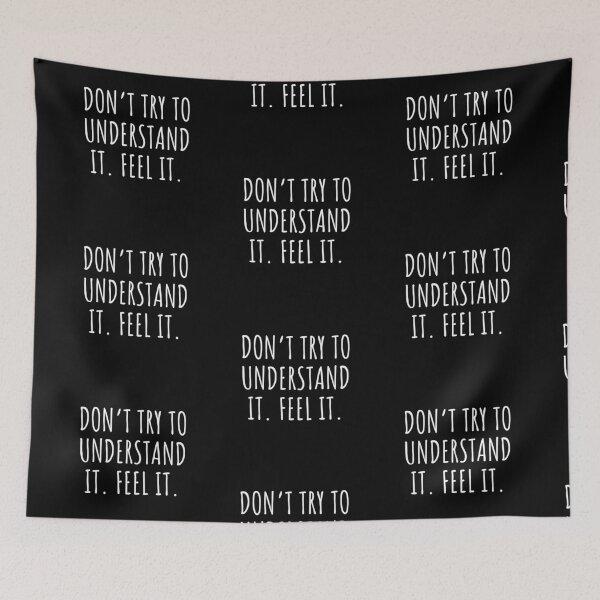 Item preview, Don’t try to understand it. Feel it. designed and sold by EnlightParis.