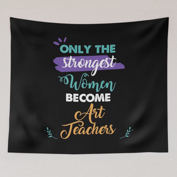 Item preview, Art Teachers gift only the strongest women become Art Teachers designed and sold by Custom365.