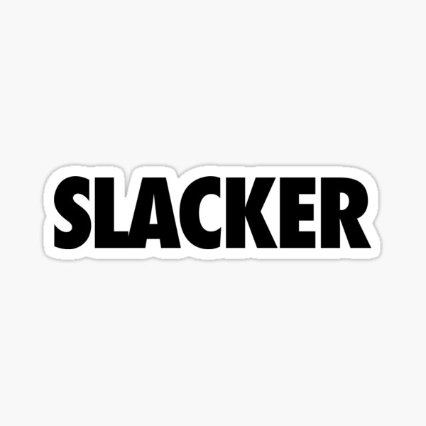 Slacker Sticker For Sale By Cpinteractive Redbubble