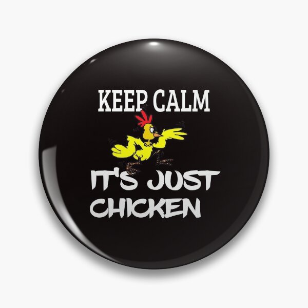 Item preview, Keep Calm It's Just Chicken designed and sold by Ann Conger.