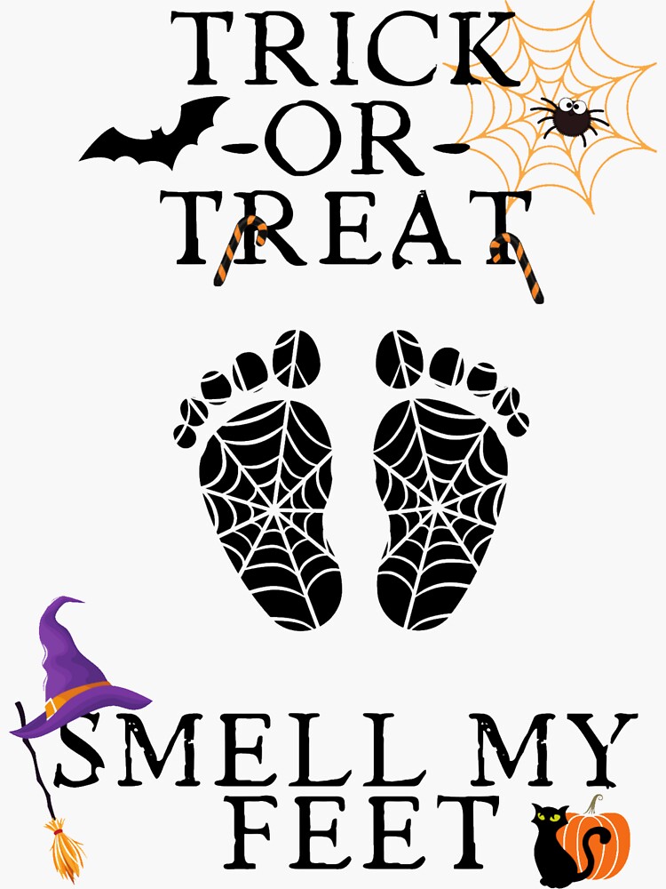 "Trick or Treat Smell my Feet, Funny Halloween Sayings, Kids Halloween