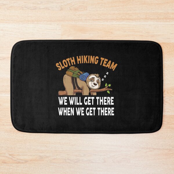 Item preview, Sloth Hiking Team We Will Get There When We Get There designed and sold by Alpha555.