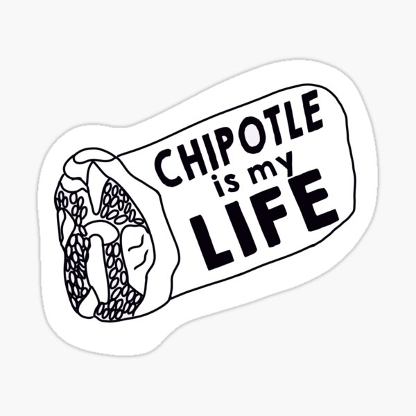 Chipotle Is My Life Vine Stickers Redbubble