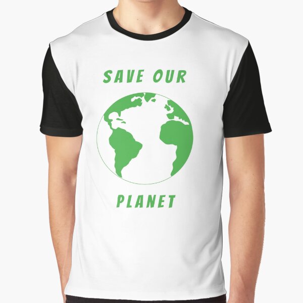 Save our planet Graphic T-Shirt