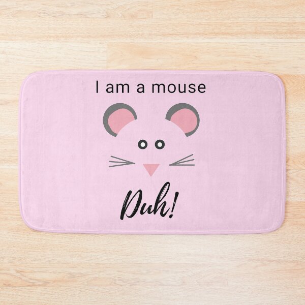 Item preview, I am a mouse Duh! designed and sold by AlbaDeWitt.