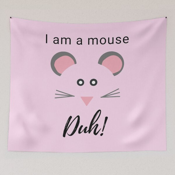 Item preview, I am a mouse Duh! designed and sold by AlbaDeWitt.